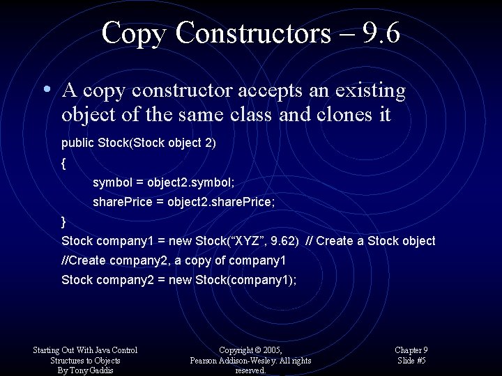 Copy Constructors – 9. 6 • A copy constructor accepts an existing object of