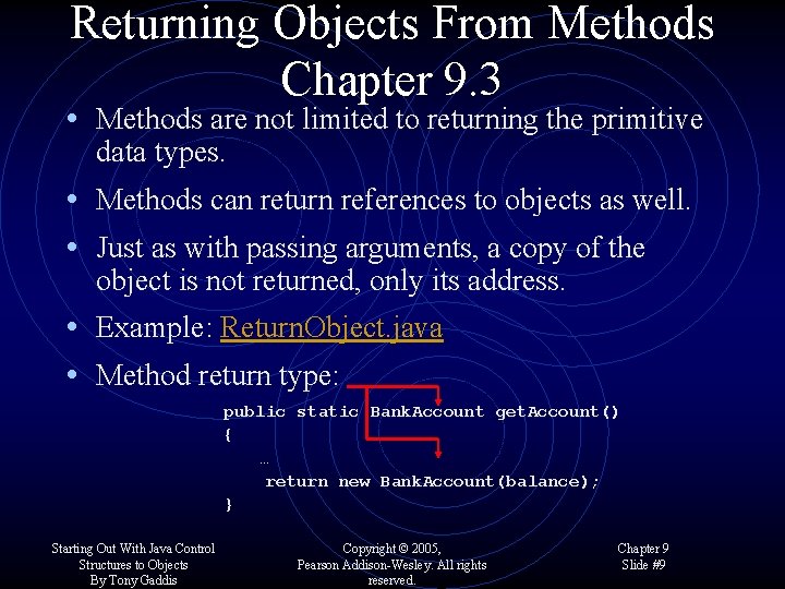 Returning Objects From Methods Chapter 9. 3 • Methods are not limited to returning