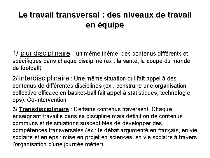 Le travail transversal : des niveaux de travail en équipe 1/ pluridisciplinaire : un