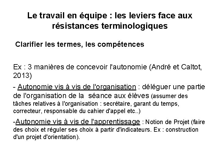 Le travail en équipe : les leviers face aux résistances terminologiques Clarifier les termes,