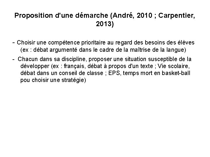 Proposition d'une démarche (André, 2010 ; Carpentier, 2013) - Choisir une compétence prioritaire au
