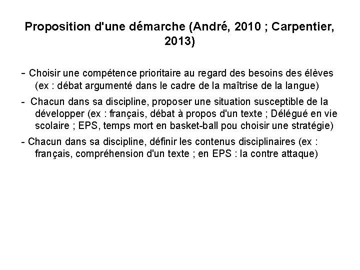 Proposition d'une démarche (André, 2010 ; Carpentier, 2013) - Choisir une compétence prioritaire au