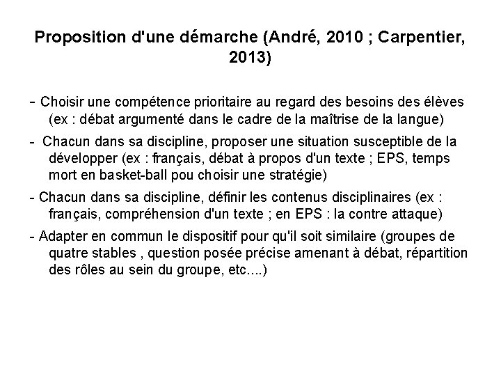 Proposition d'une démarche (André, 2010 ; Carpentier, 2013) - Choisir une compétence prioritaire au