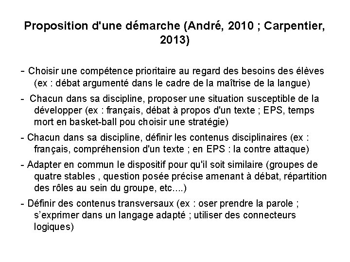 Proposition d'une démarche (André, 2010 ; Carpentier, 2013) - Choisir une compétence prioritaire au