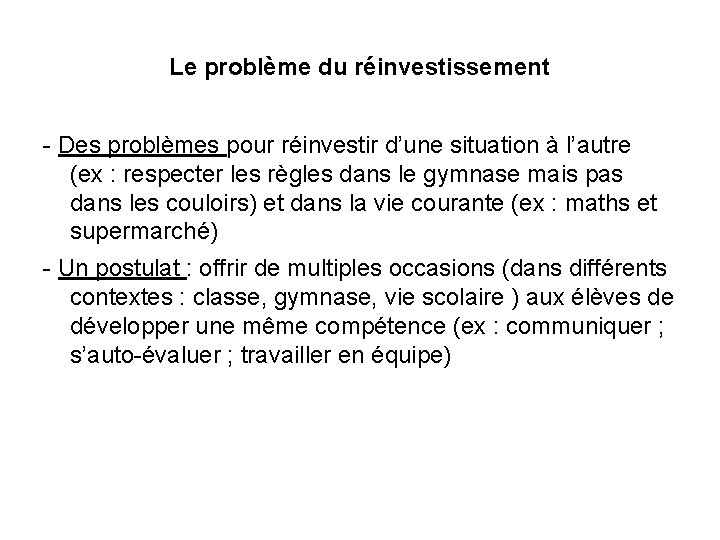 Le problème du réinvestissement - Des problèmes pour réinvestir d’une situation à l’autre (ex