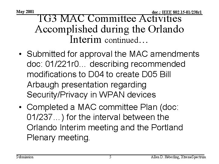 May 2001 doc. : IEEE 802. 15 -01/238 r 1 TG 3 MAC Committee