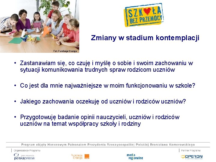 Zmiany w stadium kontemplacji Fot. Fundacja Orange • Zastanawiam się, co czuję i myślę