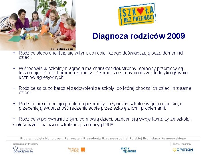 Diagnoza rodziców 2009 Fot. Fundacja Orange • Rodzice słabo orientują się w tym, co