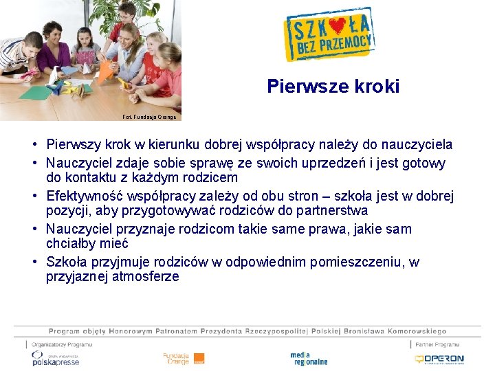 Pierwsze kroki Fot. Fundacja Orange • Pierwszy krok w kierunku dobrej współpracy należy do