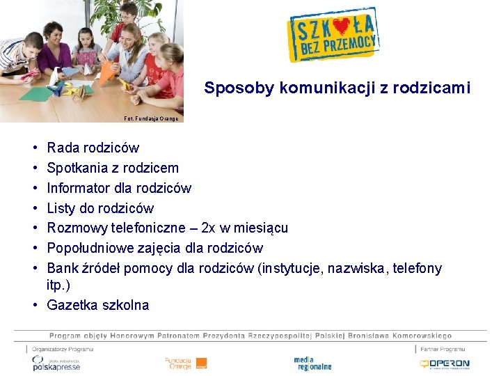 Sposoby komunikacji z rodzicami Fot. Fundacja Orange • • Rada rodziców Spotkania z rodzicem