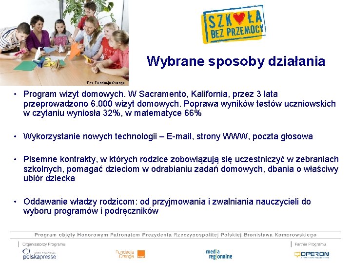 Wybrane sposoby działania Fot. Fundacja Orange • Program wizyt domowych. W Sacramento, Kalifornia, przez