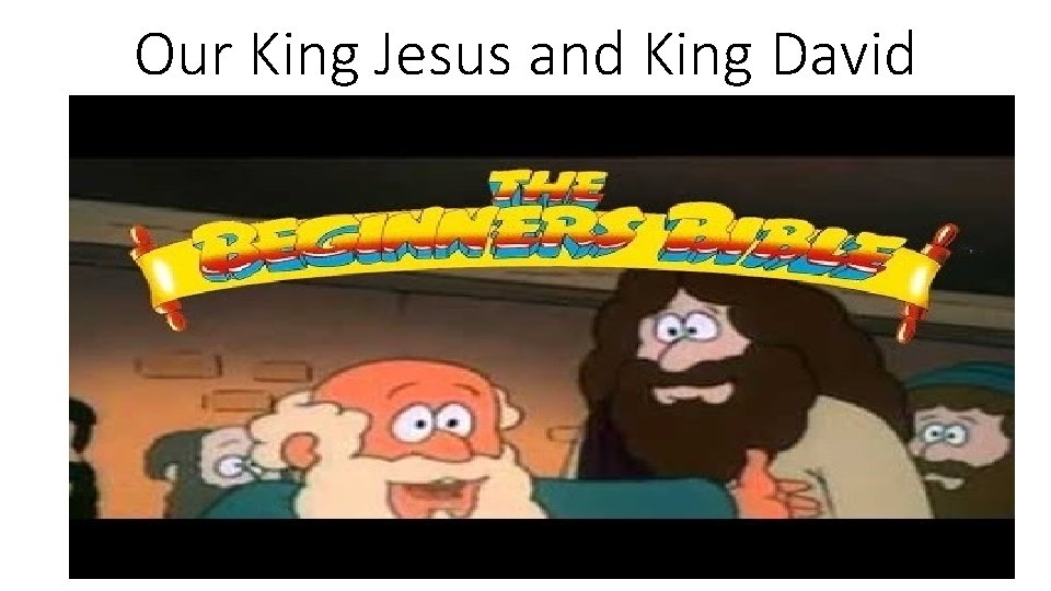 Our King Jesus and King David 