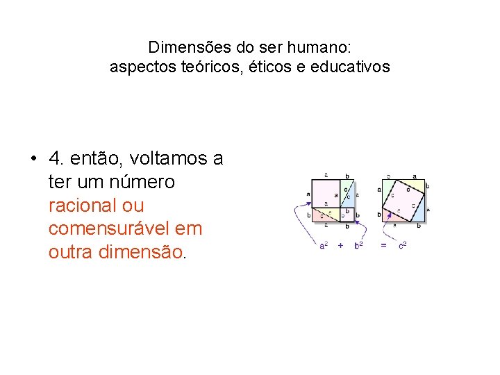 Dimensões do ser humano: aspectos teóricos, éticos e educativos • 4. então, voltamos a