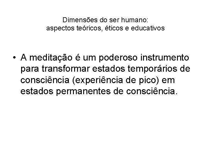 Dimensões do ser humano: aspectos teóricos, éticos e educativos • A meditação é um