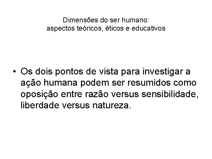 Dimensões do ser humano: aspectos teóricos, éticos e educativos • Os dois pontos de