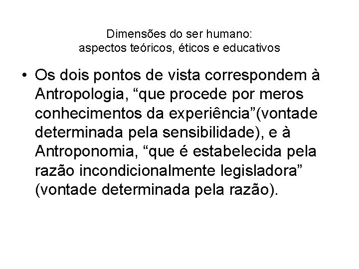 Dimensões do ser humano: aspectos teóricos, éticos e educativos • Os dois pontos de