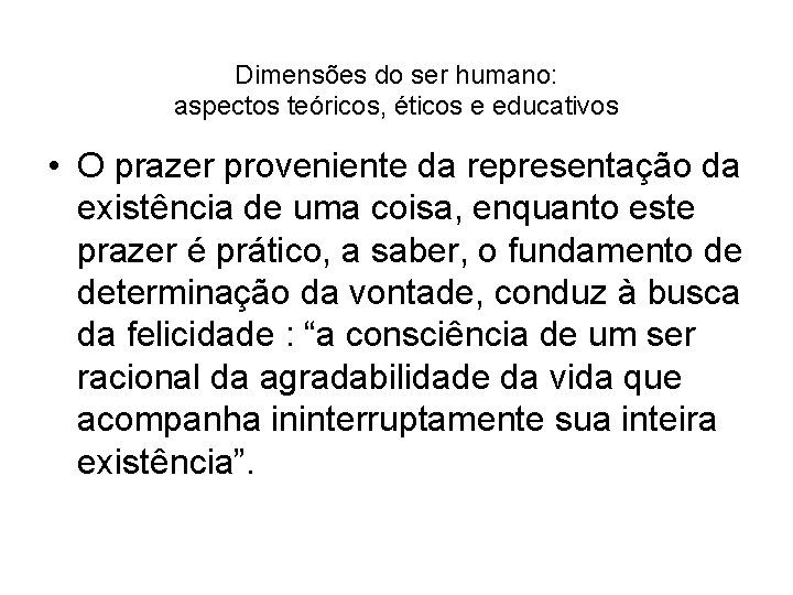 Dimensões do ser humano: aspectos teóricos, éticos e educativos • O prazer proveniente da