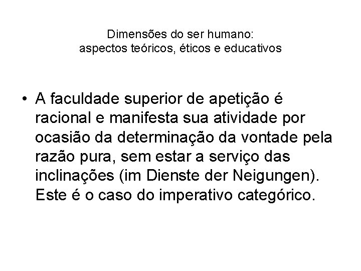 Dimensões do ser humano: aspectos teóricos, éticos e educativos • A faculdade superior de