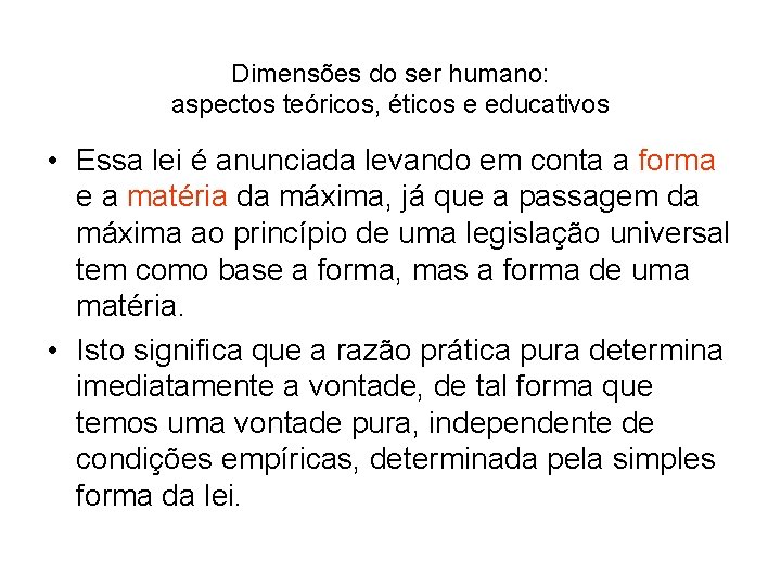 Dimensões do ser humano: aspectos teóricos, éticos e educativos • Essa lei é anunciada