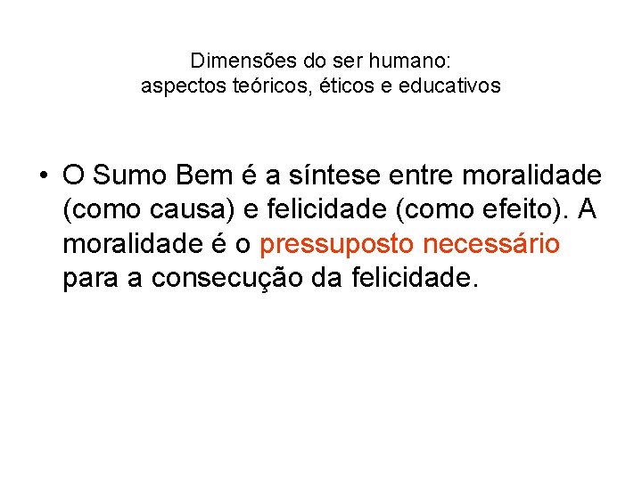 Dimensões do ser humano: aspectos teóricos, éticos e educativos • O Sumo Bem é