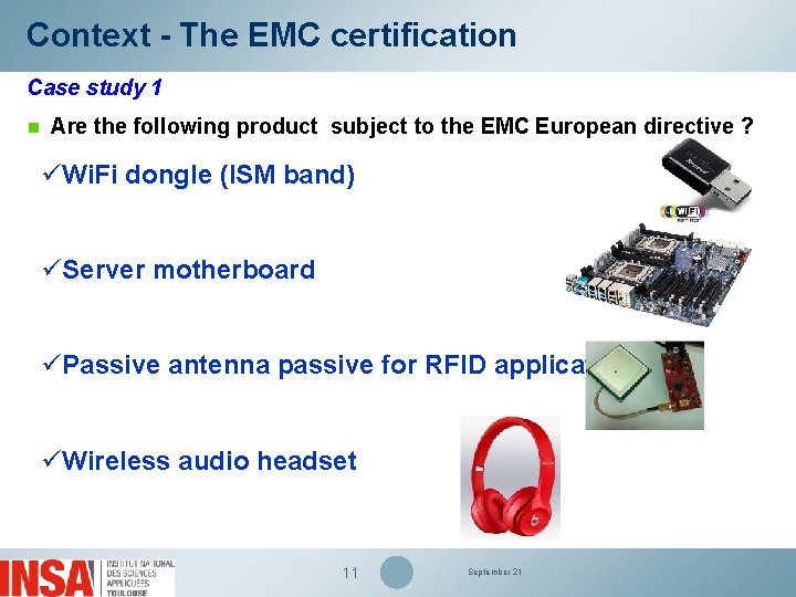Context - The EMC certification Case study 1 n Are the following product subject