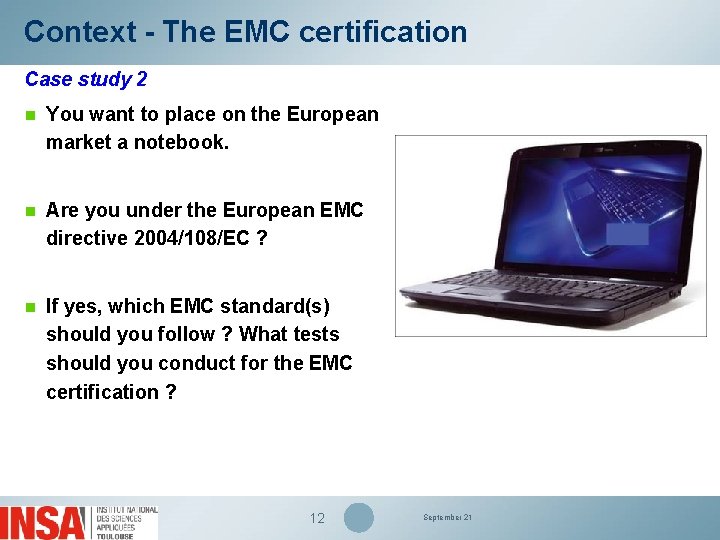 Context - The EMC certification Case study 2 n You want to place on