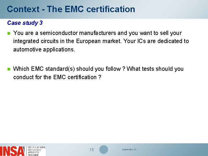 Context - The EMC certification Case study 3 n You are a semiconductor manufacturers