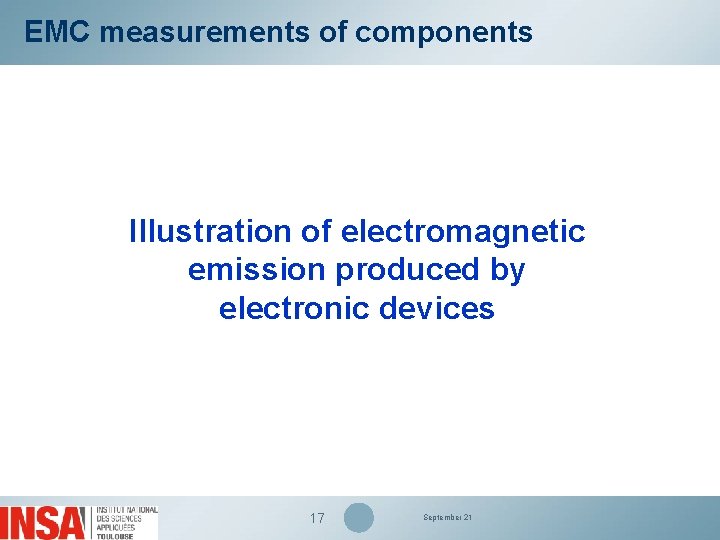 EMC measurements of components Illustration of electromagnetic emission produced by electronic devices 17 September