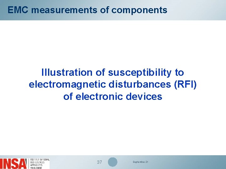 EMC measurements of components Illustration of susceptibility to electromagnetic disturbances (RFI) of electronic devices