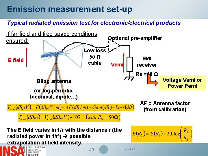 Emission measurement set-up Typical radiated emission test for electronic/electrical products If far field and