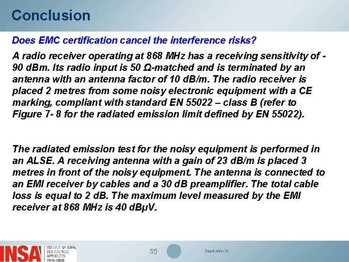 Conclusion Does EMC certification cancel the interference risks? A radio receiver operating at 868