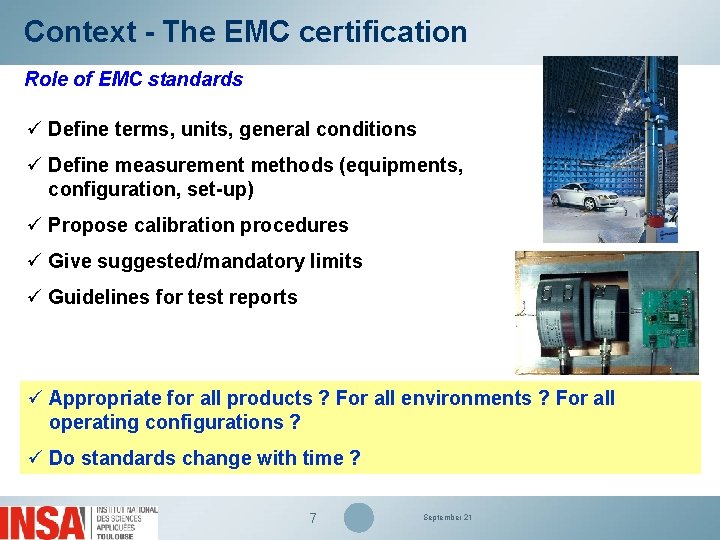 Context - The EMC certification Role of EMC standards ü Define terms, units, general