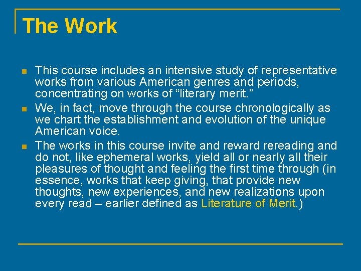 The Work n n n This course includes an intensive study of representative works
