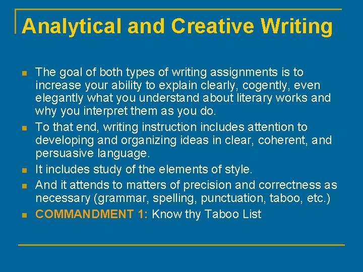 Analytical and Creative Writing n n n The goal of both types of writing
