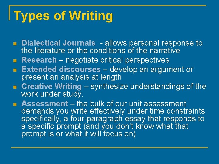 Types of Writing n n n Dialectical Journals - allows personal response to the