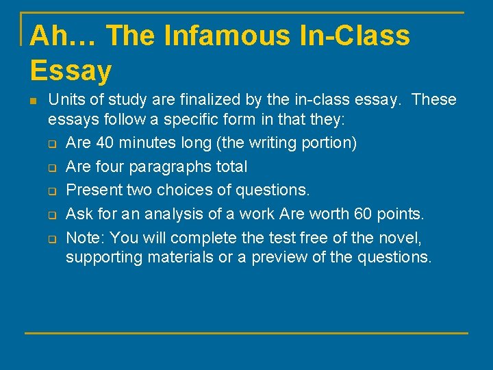 Ah… The Infamous In-Class Essay n Units of study are finalized by the in-class
