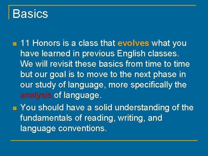 Basics n n 11 Honors is a class that evolves what you have learned