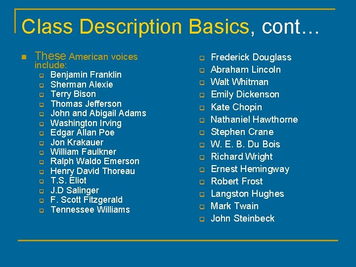 Class Description Basics, cont… n These American voices include: q q q q Benjamin
