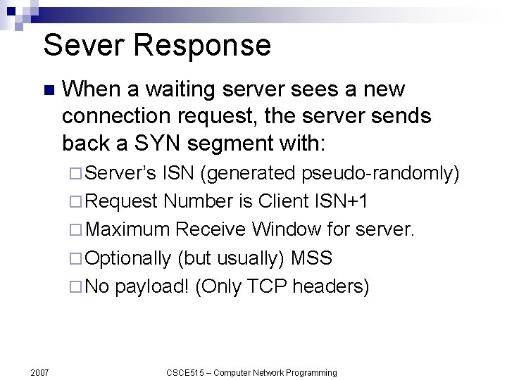 Sever Response n When a waiting server sees a new connection request, the server