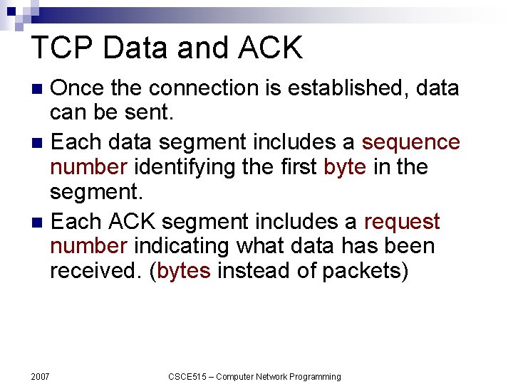 TCP Data and ACK Once the connection is established, data can be sent. n