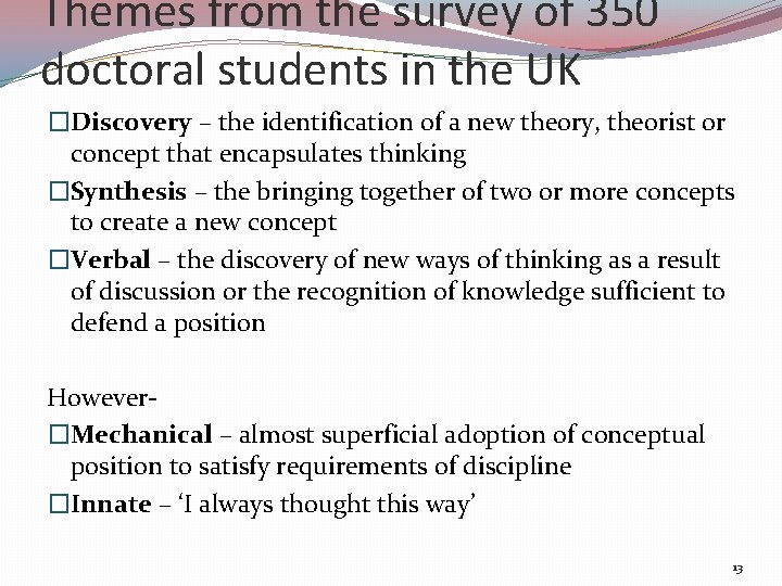 Themes from the survey of 350 doctoral students in the UK �Discovery – the