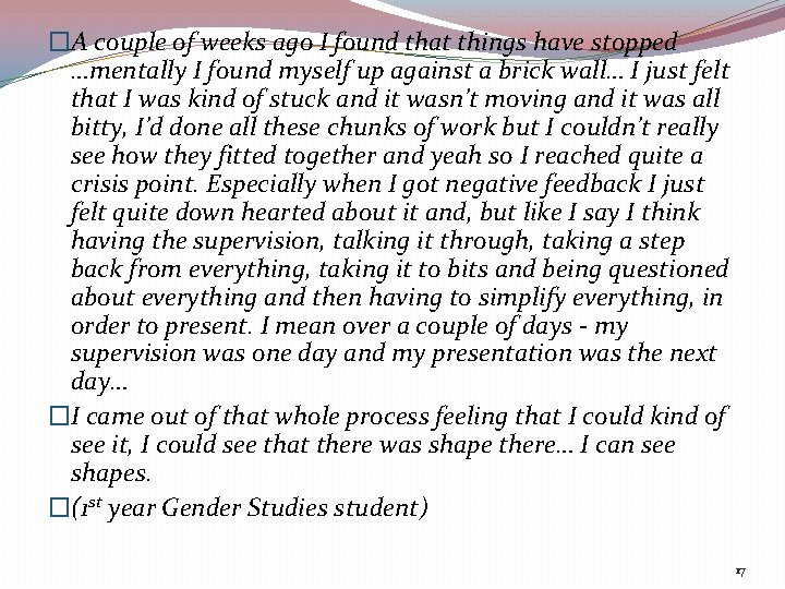 �A couple of weeks ago I found that things have stopped …mentally I found