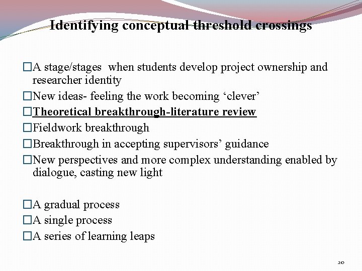 Identifying conceptual threshold crossings �A stage/stages when students develop project ownership and researcher identity