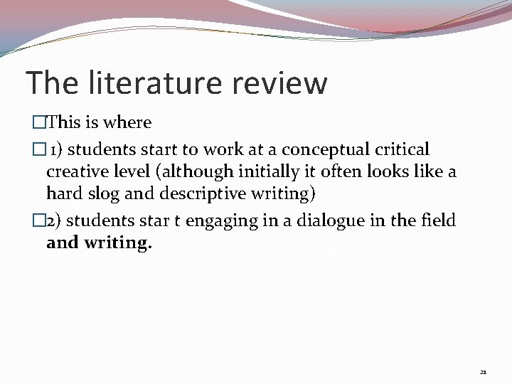 The literature review �This is where � 1) students start to work at a