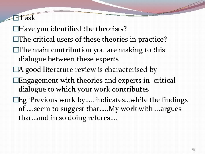 � I ask �Have you identified theorists? �The critical users of these theories in