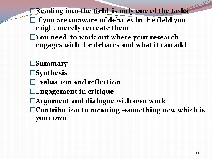 �Reading into the field is only one of the tasks �If you are unaware