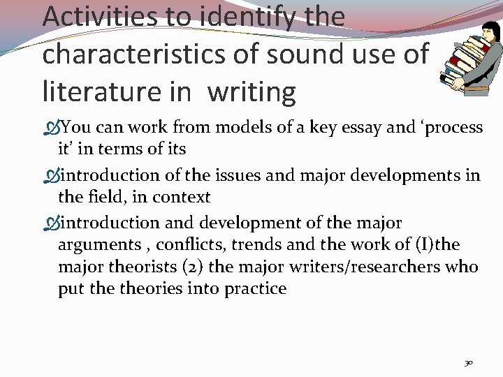 Activities to identify the characteristics of sound use of literature in writing You can