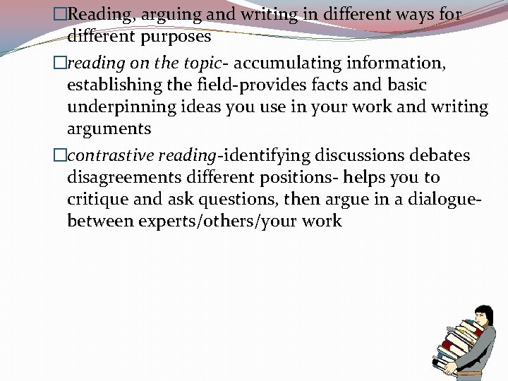 �Reading, arguing and writing in different ways for different purposes �reading on the topic-