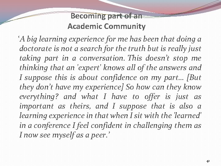 Becoming part of an Academic Community ‘A big learning experience for me has been