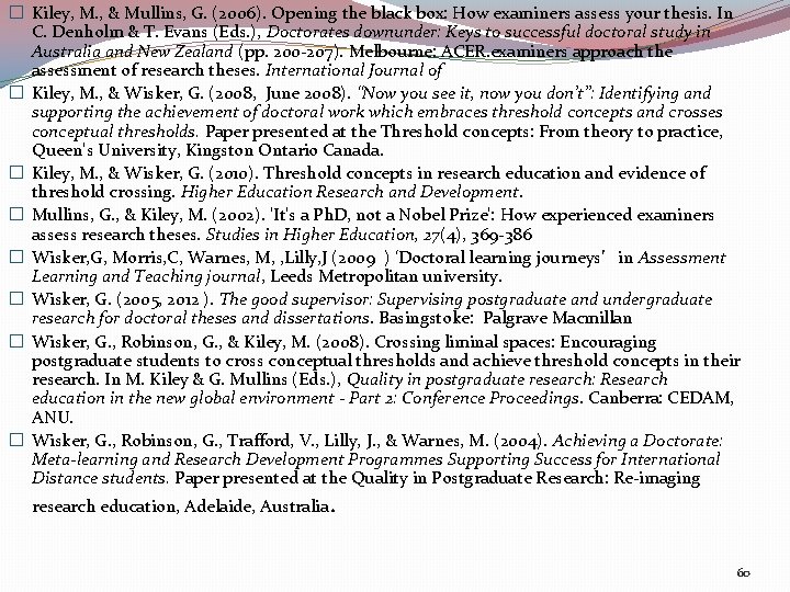 � Kiley, M. , & Mullins, G. (2006). Opening the black box: How examiners